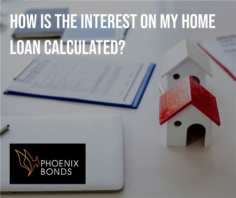 How is the interest on my home loan calculated?